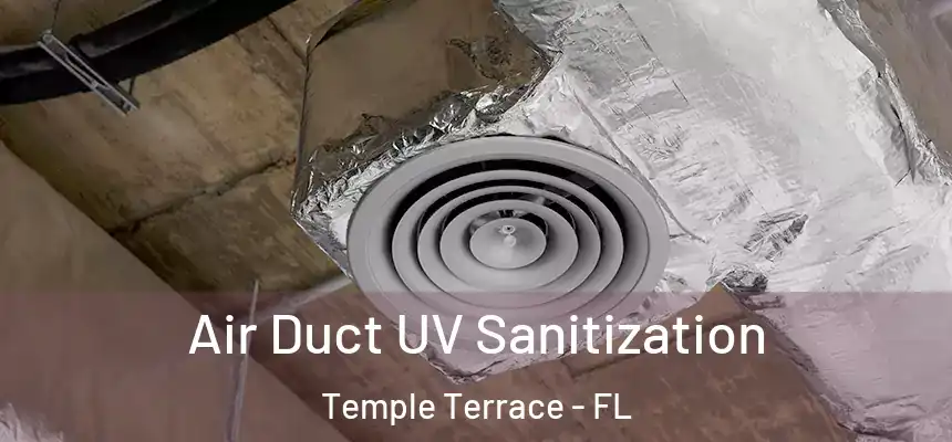  Air Duct UV Sanitization Temple Terrace - FL