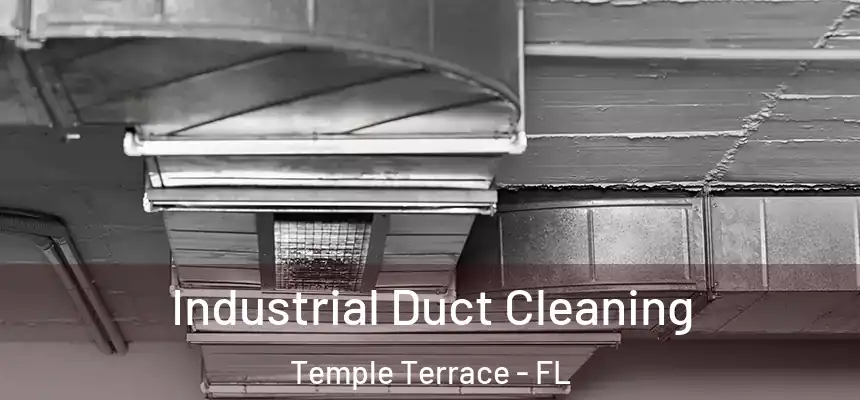  Industrial Duct Cleaning Temple Terrace - FL