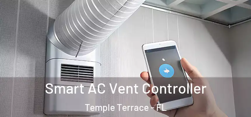  Smart AC Vent Controller Temple Terrace - FL